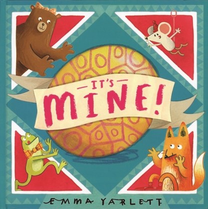 It's Mine!, Emma Yarlett - Gebonden - 9781684642946