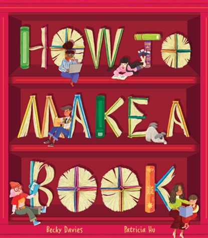 How to Make a Book, Becky Davies - Gebonden - 9781684643400