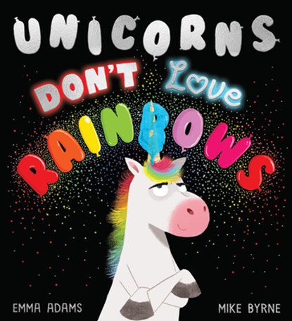Unicorns Don't Love Rainbows, Emma Adams - Gebonden - 9781684643752