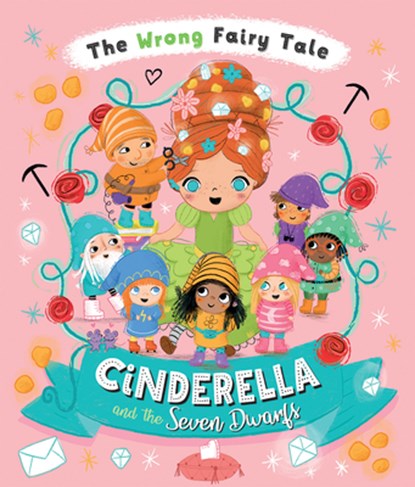 The Wrong Fairy Tale Cinderella and the Seven Dwarfs, Tracey Turner - Gebonden - 9781684643790
