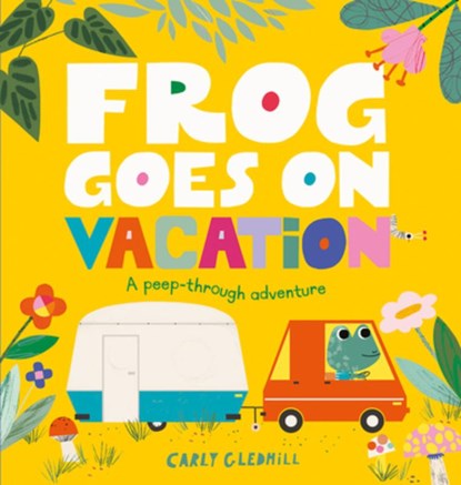Frog Goes on Vacation, Carly Gledhill - Paperback - 9781684644001