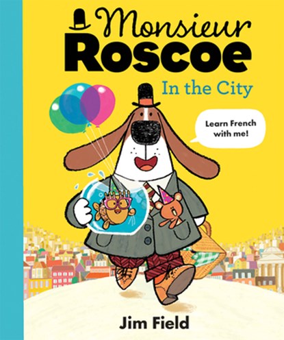 Monsieur Roscoe in the City, Jim Field - Gebonden - 9781684644223