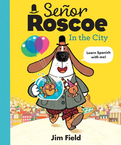Señor Roscoe in the City, Jim Field - Gebonden - 9781684644230