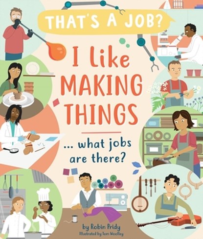 I Like Making Things ... What Jobs Are There?, Robin Pridy - Gebonden - 9781684645169