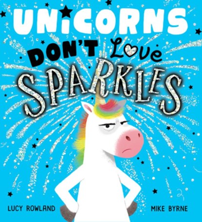 Unicorns Don't Love Sparkles, Lucy Rowland - Gebonden - 9781684645640
