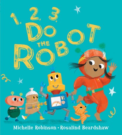 1, 2, 3, Do the Robot, Michelle Robinson - Gebonden - 9781684645664
