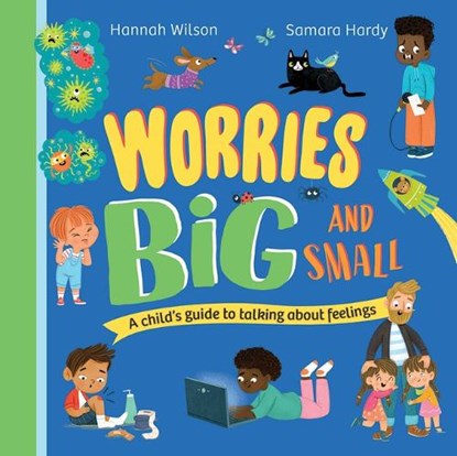 Worries Big and Small, Hannah Wilson - Gebonden - 9781684648054