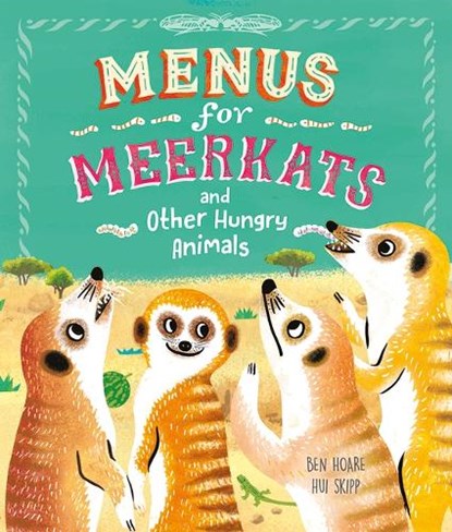 Menus for Meerkats and Other Hungry Animals, Ben Hoare - Gebonden - 9781684648306