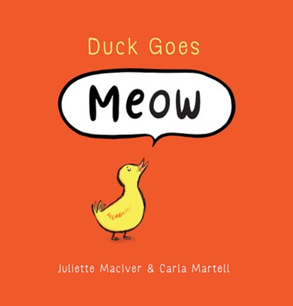 Duck Goes Meow, Juliette Maciver - Gebonden - 9781684648962