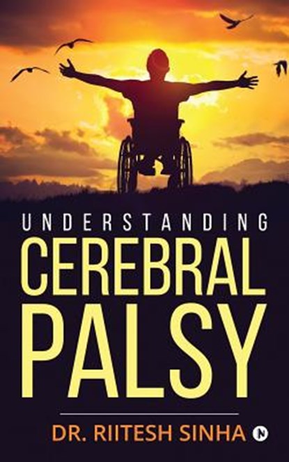 Understanding Cerebral Palsy, Riitesh Sinha - Paperback - 9781684660148