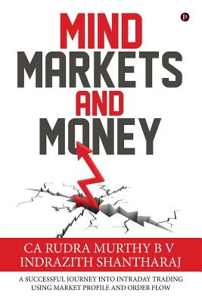 Mind Markets and Money, Indrazith Shantharaj - Paperback - 9781684667734