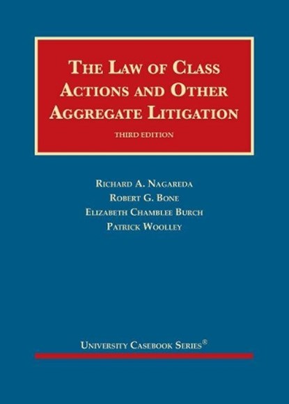 The Law of Class Actions and Other Aggregate Litigation, Richard A. Nagareda ; Robert G. Bone ; Elizabeth Chamblee Burch ; Patrick Woolley - Gebonden - 9781684671311