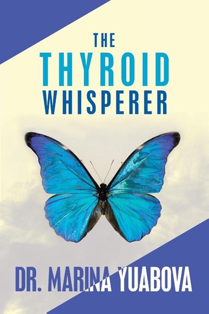 The Thyroid Whisperer, Dr Marina Yuabova - Paperback - 9781684719938