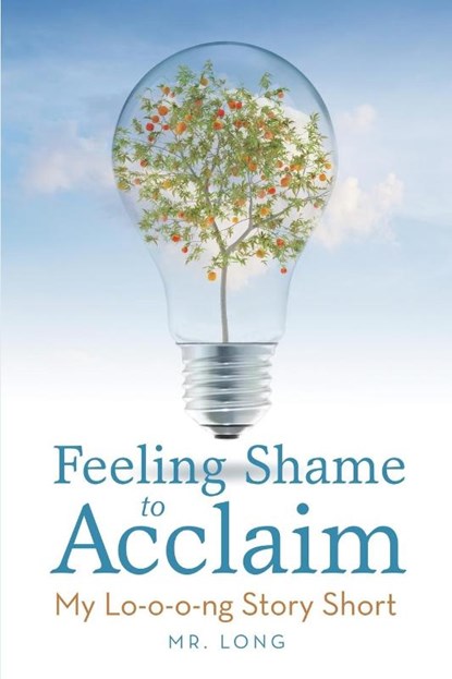 Feeling Shame to Acclaim, MR Long - Paperback - 9781684742103