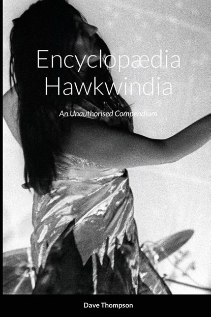 Encyclopaedia Hawkwindia, Dave Thompson - Paperback - 9781684747900