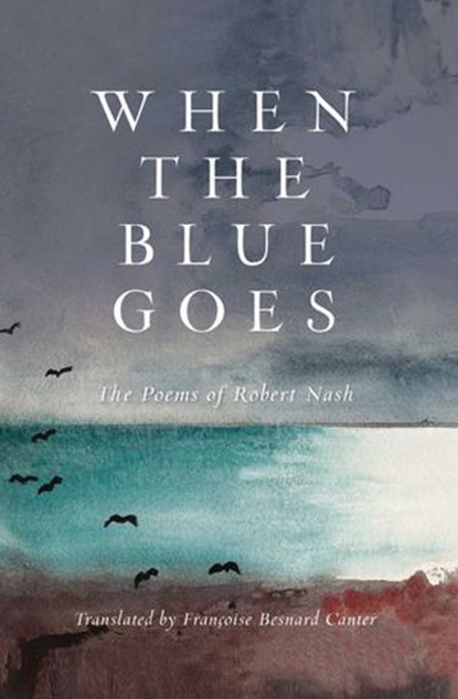 When the Blue Goes, Robert Nash - Ebook - 9781684750436