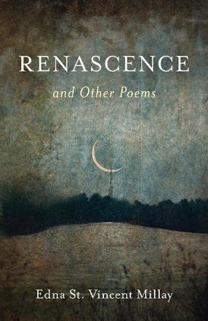 Renascence and Other Poems, Edna St. Vincent Millay - Gebonden - 9781684750962