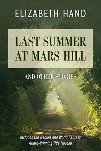 Last Summer at Mars Hill, Elizabeth Hand - Paperback - 9781684752751