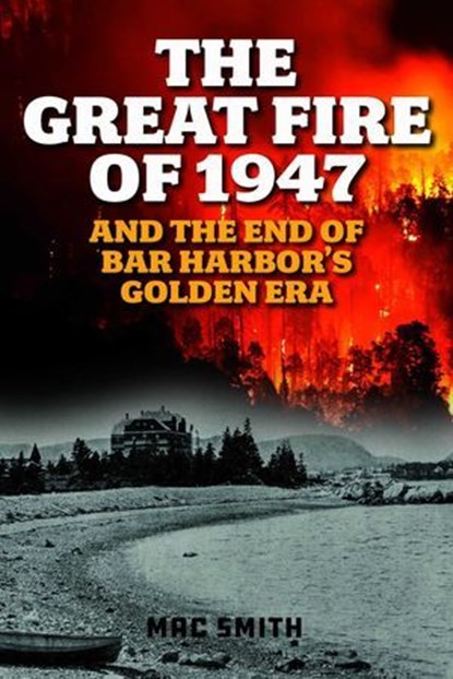 Great Fire of 1947, Mac Smith - Ebook - 9781684752799
