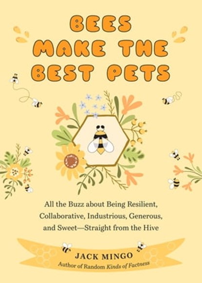 Bees Make the Best Pets, Jack Mingo - Ebook - 9781684810567