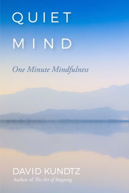 Quiet Mind, David Kundtz - Ebook - 9781684810802