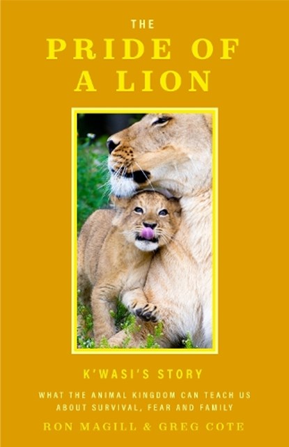 The Pride of a Lion, Ron Magill ; Greg Cote - Paperback - 9781684811663