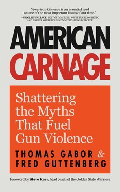 American Carnage, Thomas Gabor ; Fred Guttenberg - Ebook - 9781684812066
