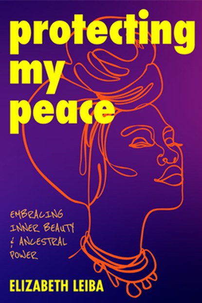 Protecting My Peace, Elizabeth Leiba - Paperback - 9781684814282