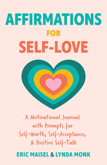 Affirmations for Self-Love, Eric Maisel - Paperback - 9781684814312
