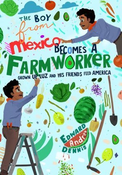 The Boy From Mexico Becomes a Farmer, Edward Andrès Dennis - Ebook - 9781684815890