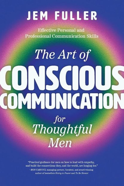 The Art of Conscious Communication for Thoughtful Men, JEM FULLER - Paperback - 9781684815968