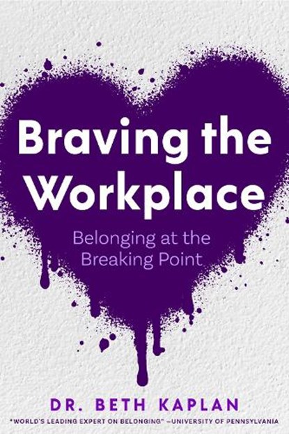 Braving the Workplace, Beth Kaplan - Gebonden - 9781684816958