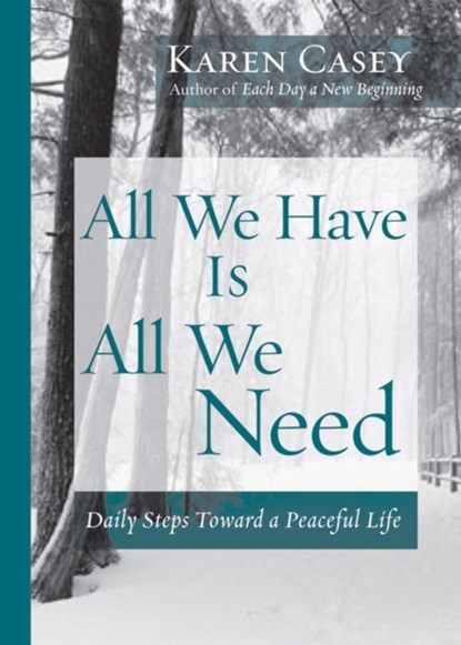 All We Have Is All We Need, Karen Casey - Paperback - 9781684817528