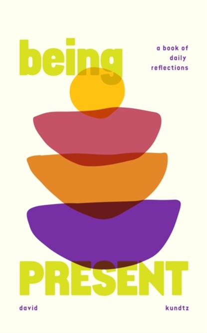 Being Present, David Kundtz - Paperback - 9781684817542