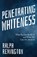 Penetrating Whiteness, RALPH REMINGTON - Paperback - 9781684817818