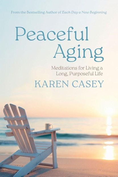 Peaceful Aging, Karen Casey - Paperback - 9781684818112