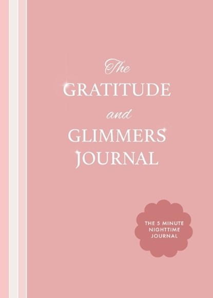 The Gratitude and Glimmers Journal, Andrea Dow - Paperback - 9781684818877