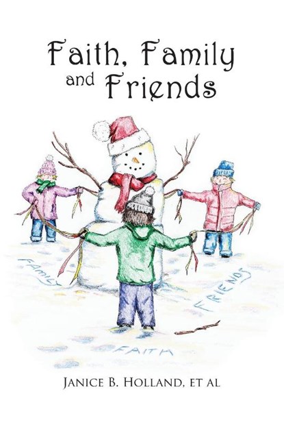 Faith, Family and Friends, Et Al Janice B Holland - Paperback - 9781684867080