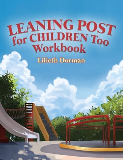 Leaning Post for Children Too Workbook, Lilieth Dorman - Paperback - 9781684867462
