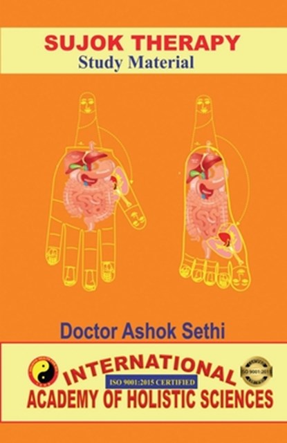Sujok Therapy: Holistic Health for all, Doctor Ashok Sethi - Paperback - 9781684876365