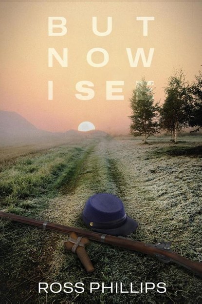 But Now I See, Ross Phillips - Paperback - 9781684880614
