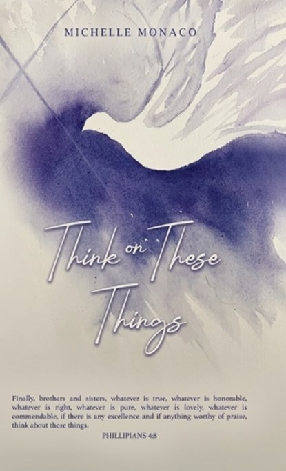 Think on These Things, Michelle Monaco - Gebonden - 9781684881079