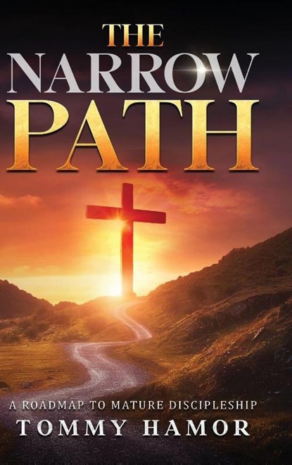 THE NARROW PATH, Tommy Hamor - Gebonden - 9781684881789