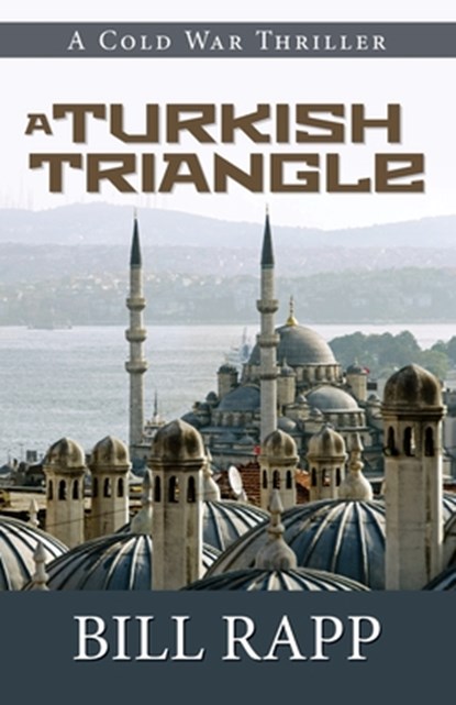 A Turkish Triangle, Bill Rapp - Paperback - 9781684920792
