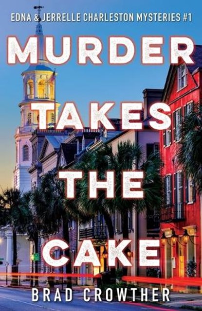 Murder Takes the Cake, Brad Crowther - Paperback - 9781684921232
