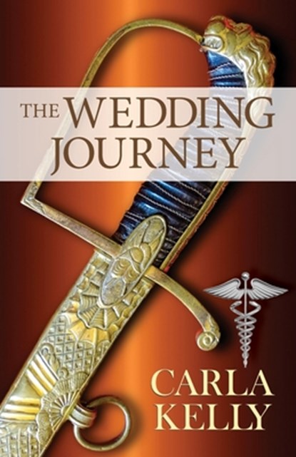 The Wedding Journey, Carla Kelly - Paperback - 9781684921638