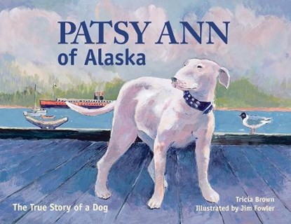 Patsy Ann of Alaska, BROWN,  Tricia - Paperback - 9781684922086