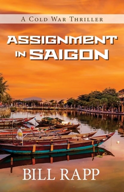 Assignment in Saigon, Bill Rapp - Paperback - 9781684922246