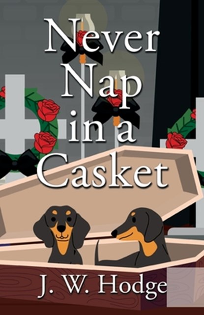 Never Nap in a Casket, J. W. Hodge - Paperback - 9781684922307