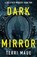 Dark Mirror, Terri Maue - Paperback - 9781684922727